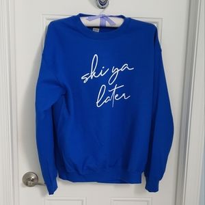 Ski Ya Later Royal Blue Crewneck Sweatshirt